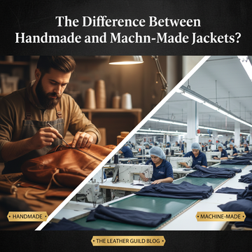 Handmade vs. Machine-Made Leather Jackets: What’s the Difference?