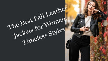 The Best Fall Leather Jackets for Women: Timeless Styles