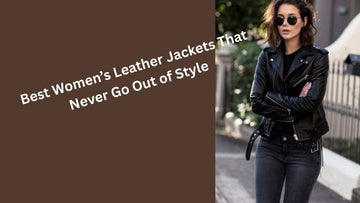 Best Women’s Leather Jackets That Never Go Out of Style