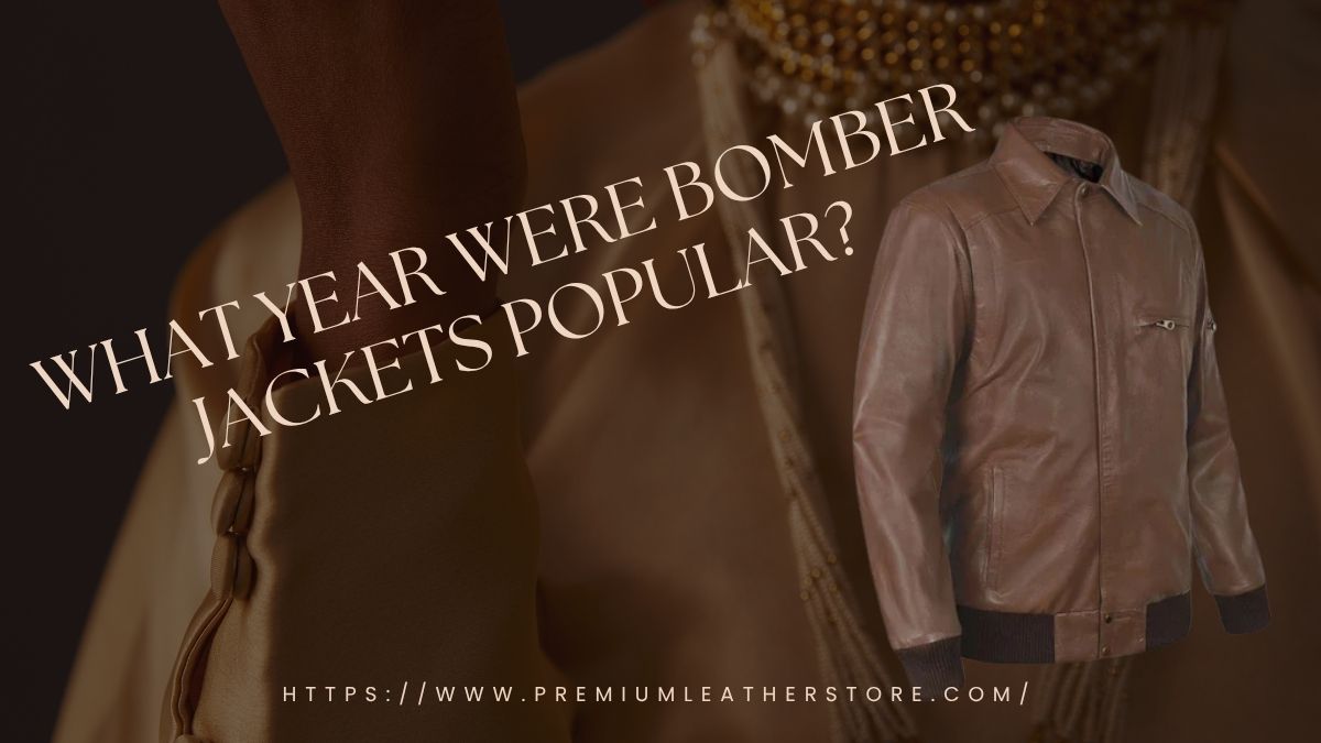 What Year Were Bomber Jackets Popular?